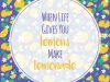 When Life Gives You Lemons Make Lemonade – Motivational Quote Poster