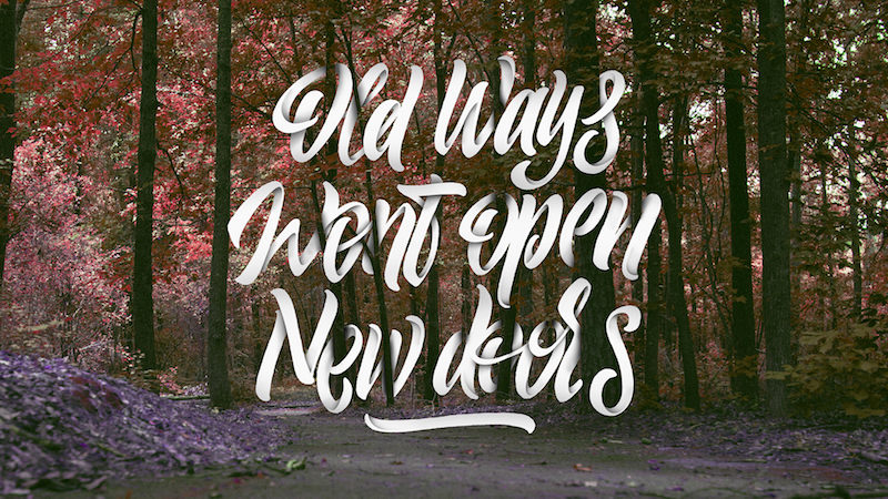 Shaded Lettering - Old Ways Wont Open New Ideas