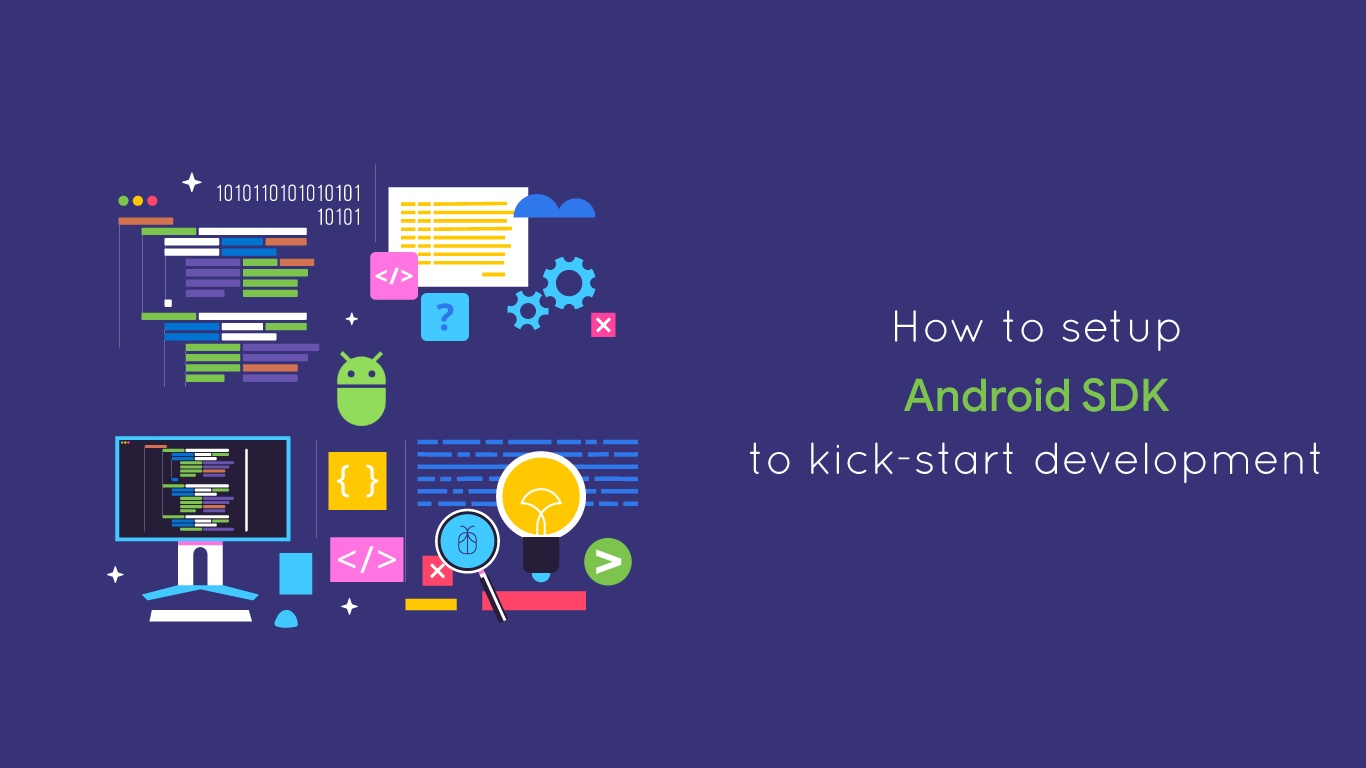 How to setup Android SDK to kick start development