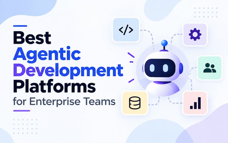 best agentic development platforms enterprise