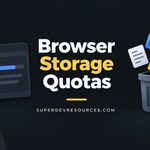 Understanding Browser Storage Quotas and Eviction