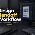 A Practical Design Handoff Workflow for Developers and Designers