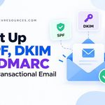 How to Set Up SPF, DKIM, and DMARC for Transactional Email